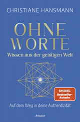 Ohne Worte &ndash; Wissen aus der geistigen Welt - Christiane Hansmann