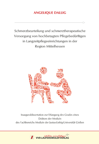 Schmerzbeurteilung und schmerztherapeutische Versorgung von hochbetagten Pflegebedürftigen in Langzeitpflegeeinrichtungen in der Region Mittelhessen