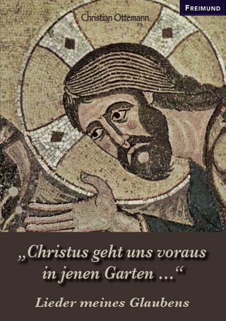 „Christus geht uns voraus in jenen Garten …“