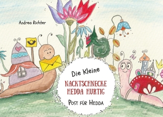 Die kleine Nacktschnecke Hedda Hurtig