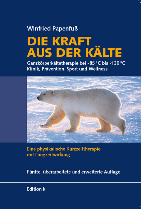 Die Kraft aus der K&auml;lte - Winfried Papenfuss