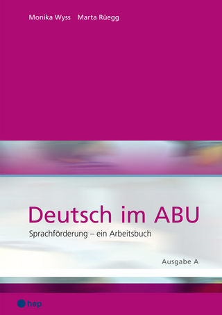 Deutsch im ABU, Ausgabe A - Marta Rüegg; Monika Wyss