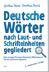 Deutsche W&ouml;rter nach Laut- und Schrifteinheiten gegliedert - Prof. Dr. G&uuml;nther Thom&eacute;, Dr. Dorothea Thom&eacute;