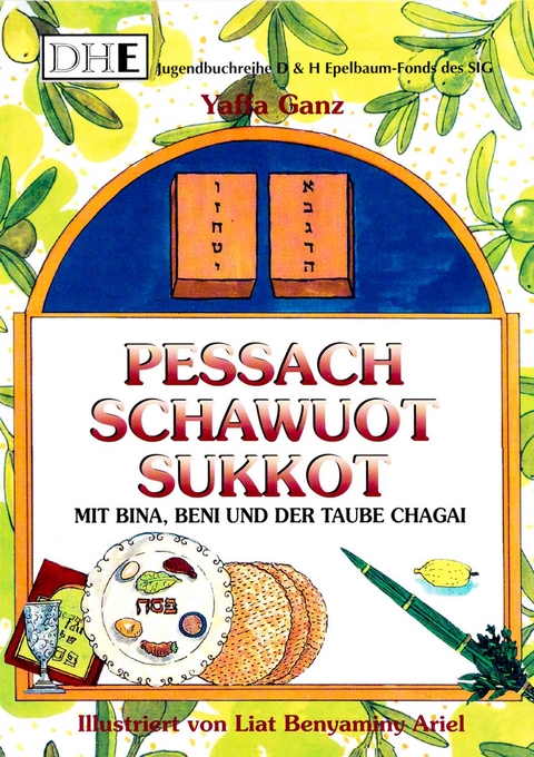 Mit Bina, Beni und der Taube Chagai ... Pessach, Schawuot, Sukkot - Yaffa Ganz