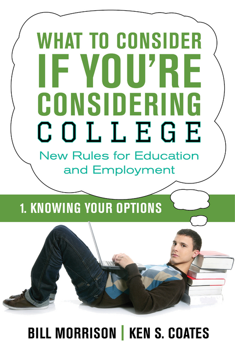 What To Consider if You're Considering College &mdash; Knowing Your Options - Bill Morrison, Ken S. Coates