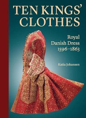 Ten Kings&rsquo; Clothes - Katia Johansen