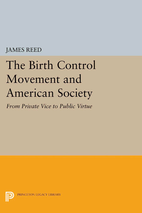 The Birth Control Movement and American Society - James Reed
