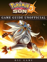 Pokemon Sun Game Guide Unofficial -  Hse Game