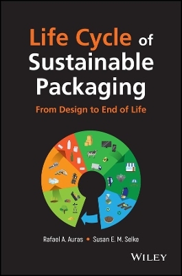Life Cycle of Sustainable Packaging - Rafael A. Auras, Susan E. M. Selke