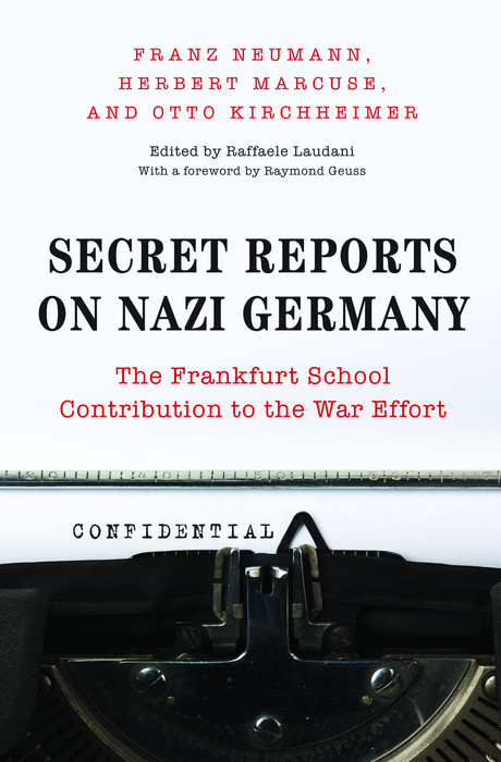 Secret Reports on Nazi Germany - Franz Neumann, Herbert Marcuse, Otto Kirchheimer