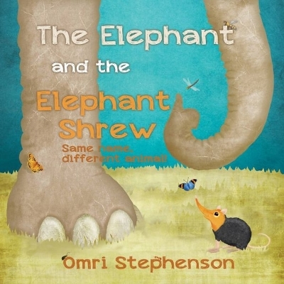 The Elephant and the Elephant Shrew - Omri Stephenson