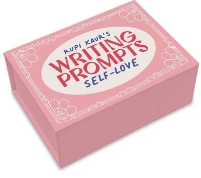 Rupi Kaur's Writing Prompts Self-Love - Rupi Kaur