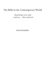 The Bible in the Contemporary World - Richard Bauckham