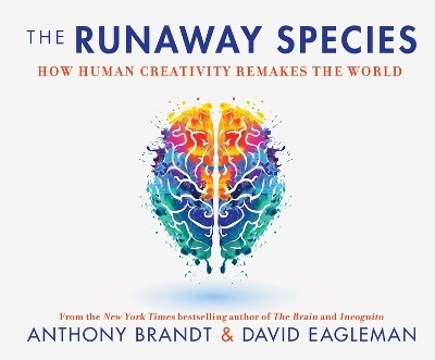 The Runaway Species - David Eagleman, Anthony Brandt