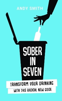 Sober in Seven - Andy Smith