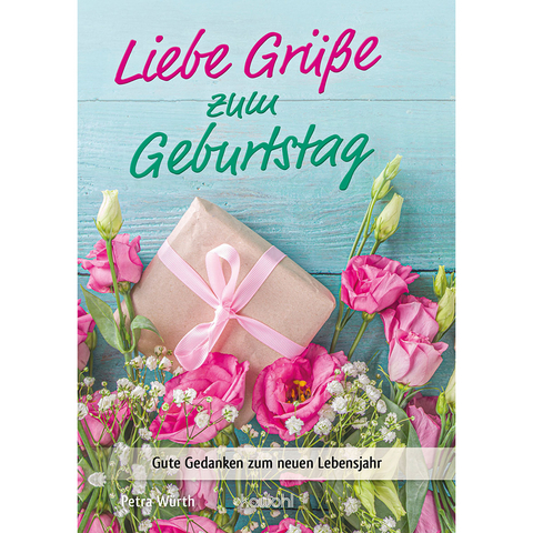 Liebe Gr&uuml;&szlig;e zum Geburtstag - Petra W&uuml;rth