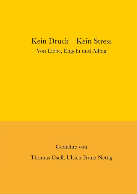 Kein Druck - Kein Stress - Ulrich Franz Nettig, Thomas Gsell