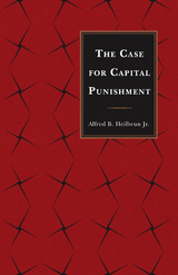 Case for Capital Punishment -  Alfred B. Heilbrun Jr.