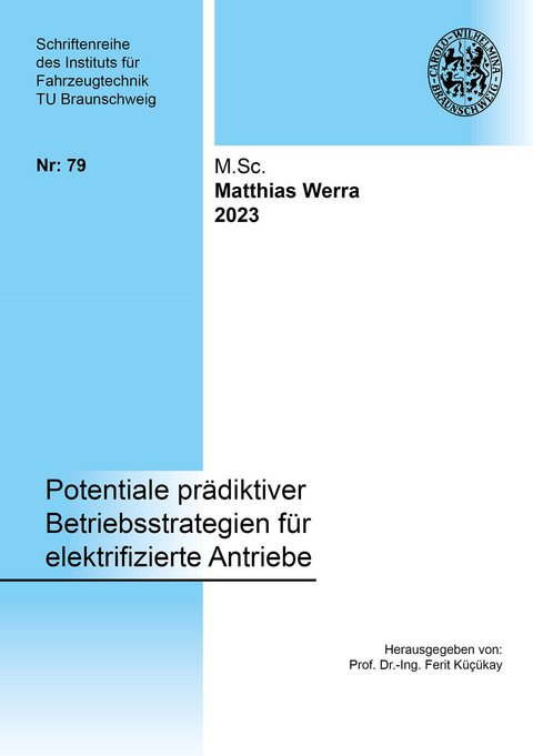 Potentiale pr&auml;diktiver Betriebsstrategien f&uuml;r elektrifizierte Antriebe - Matthias Werra