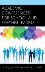 Academic Conferences for School and Teacher Leaders -  Arthur L. Costa,  Eli Johnson