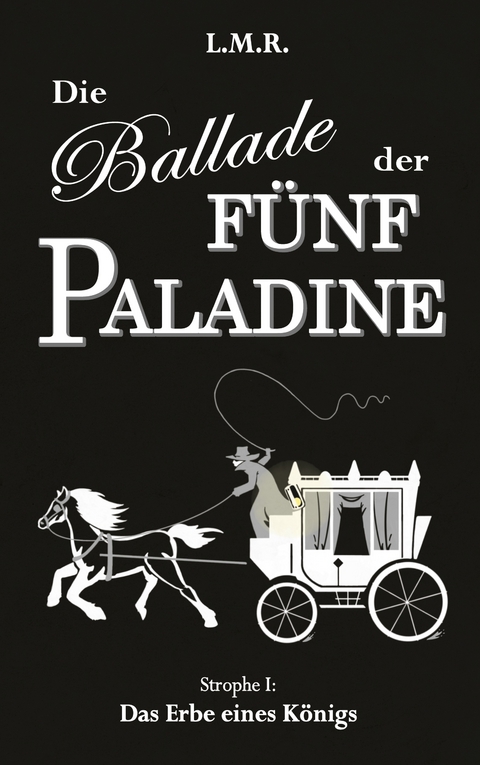 Die Ballade der F&uuml;nf Paladine - L. M. R.