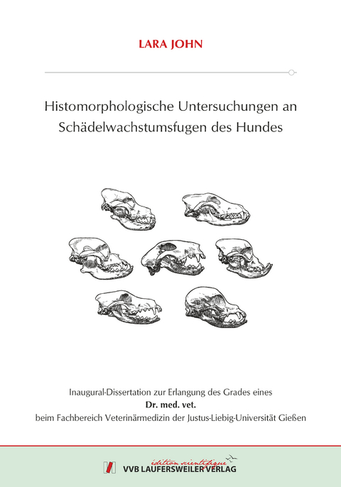 Histomorphologische Untersuchungen an Sch&auml;delwachstumsfugen des Hundes - Lara John