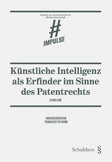 K&uuml;nstliche Intelligenz als Erfinder im Sinne des Patentrechts - Eliane Kunz
