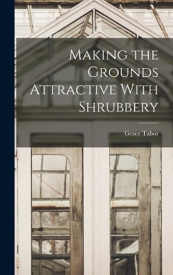 Making the Grounds Attractive With Shrubbery