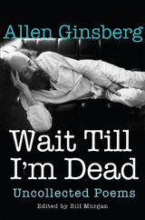 Wait Till I'm Dead - Allen Ginsberg