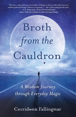 Broth from the Cauldron - Cerridwen Fallingstar