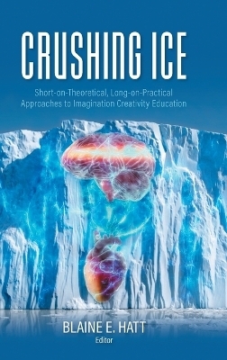 Crushing ICE - Blaine E Hatt