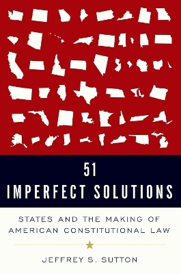 51 Imperfect Solutions - Judge Jeffrey S. Sutton