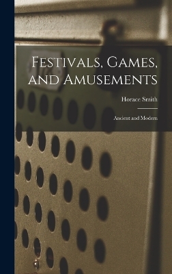 Festivals, Games, and Amusements