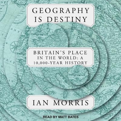 Geography Is Destiny - Ian Morris