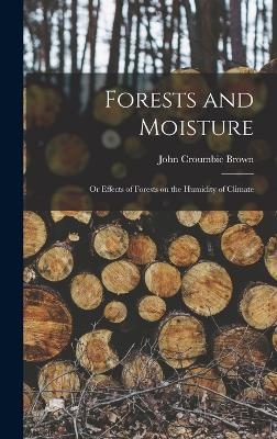 Forests and Moisture - John Croumbie Brown