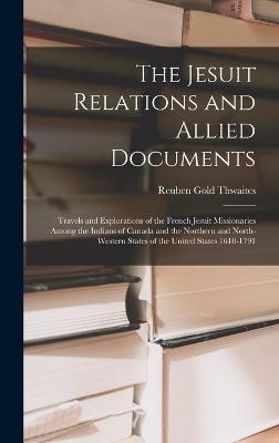 The Jesuit Relations and Allied Documents