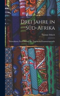 Drei Jahre in Süd-Afrika