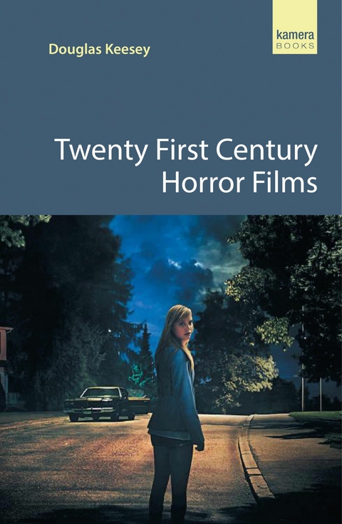Twenty First Century Horror Films - Douglas Keesey