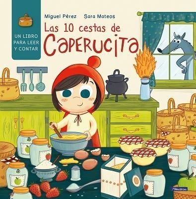 Las 10 cestas de Caperucita / Little Red Riding Hood's 10 Baskets - Miguel Perez