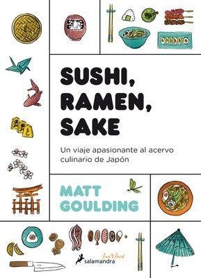 Sushi, Ramen, Sake / Rice, Noodle, Fish - Matt Goulding