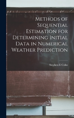 Methods of Sequential Estimation for Determining Initial Data in Numerical Weather Prediction - Stephen E Cohn
