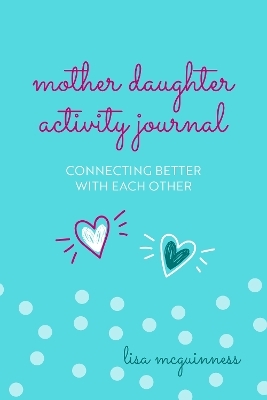 Mother Daughter Activity Journal - Lisa McGuinness
