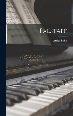 Falstaff - Arrigo Boito
