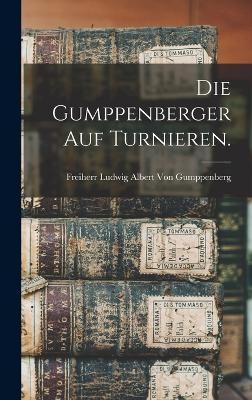 Die Gumppenberger auf Turnieren. - Freiherr Ludwig Albert Von Gumppenberg