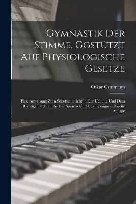 Gymnastik der Stimme, Ggstützt auf physiologische Gesetze