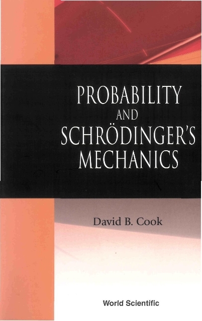 PROBABILITY & SCHRODINGER'S MECHANICS - David B Cook