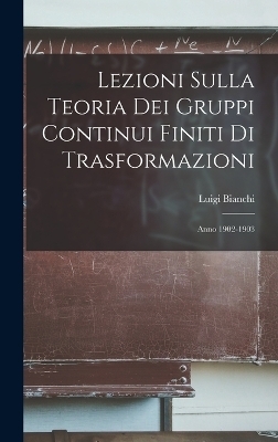 Lezioni Sulla Teoria Dei Gruppi Continui Finiti Di Trasformazioni