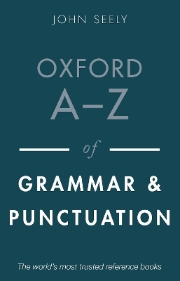 Oxford A-Z of Grammar and Punctuation - John Seely