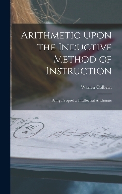 Arithmetic Upon the Inductive Method of Instruction - Warren Colburn