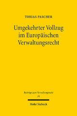 Umgekehrter Vollzug im Europ&auml;ischen Verwaltungsrecht - Tobias Pascher
